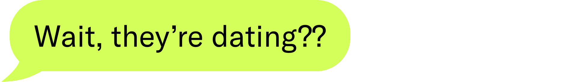 Wait, they're dating??