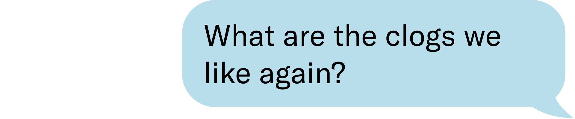 What are the clogs we like again?