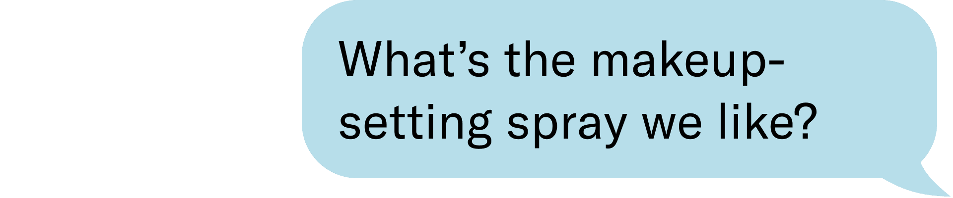 What’s the makeup-setting spray we like again?